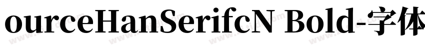 ourceHanSerifcN Bold字体转换